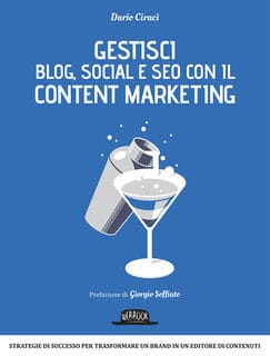 Dario Ciraci - Gestisci blog, social e Seo con il content marketing (2015)