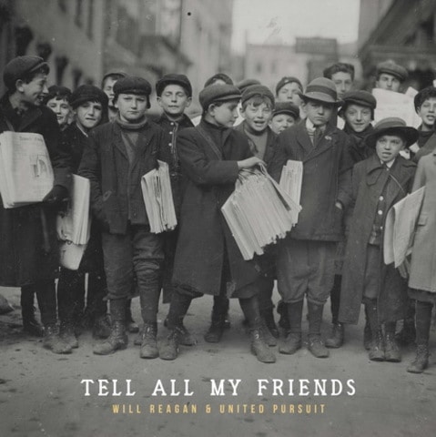 Will Reagan & United Pursuit - Tell All My Friends (2017) 320 KBPS