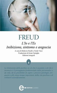 Sigmund Freud - L’Io e l’Es. Inibizione, sintomo e angoscia (2010)