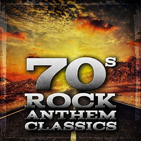 VA - 70s Rock Anthem Classics (2016) 320 KBPS