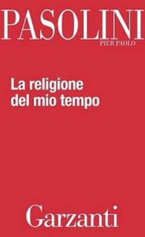Pier Paolo Pasolini - La religione del mio tempo (2014)
