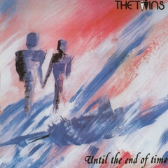 The Twins - Until The End Of Time (1985).mp3 - 128 Kbps
