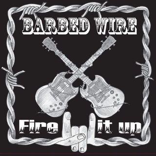 Barbed Wire - Fire It Up (2009).mp3 - 128 Kbps